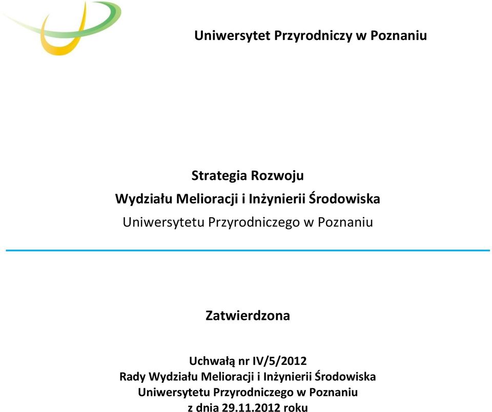 Zatwierdzona Uchwałą nr IV/5/2012 Rady Wydziału Melioracji i  z dnia