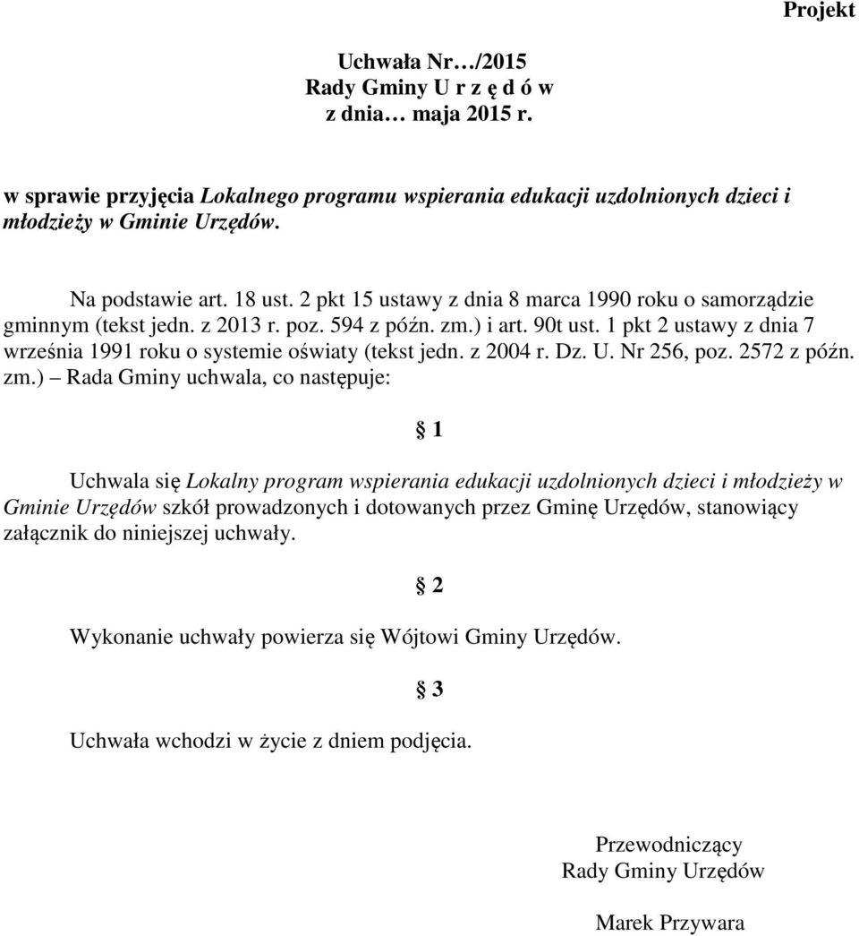 1 pkt 2 ustawy z dnia 7 września 1991 roku o systemie oświaty (tekst jedn. z 2004 r. Dz. U. Nr 256, poz. 2572 z późn. zm.