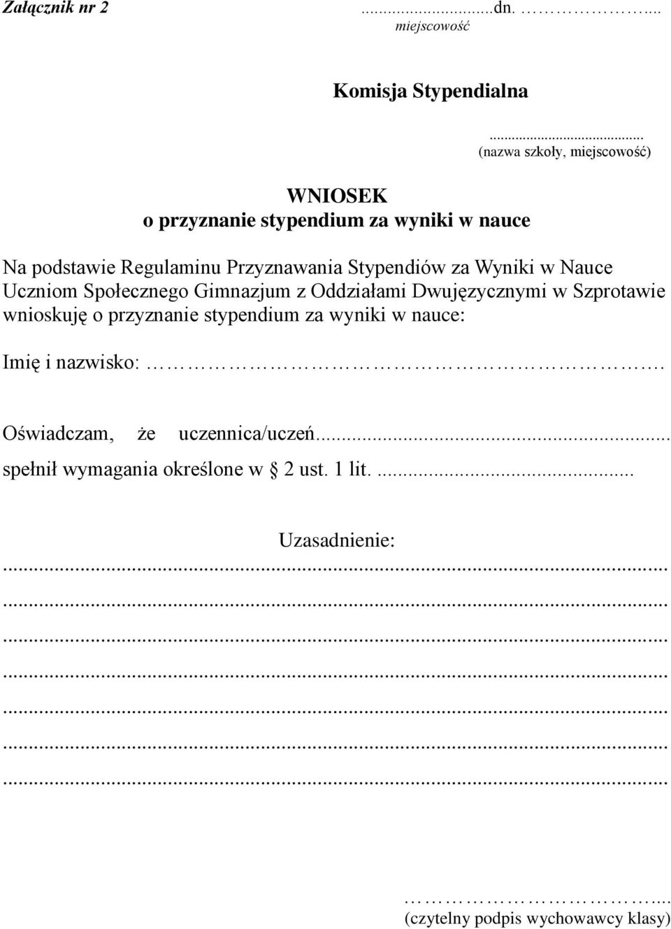 Gimnazjum z Oddziałami Dwujęzycznymi w Szprotawie wnioskuję o przyznanie stypendium za wyniki w nauce: Imię i nazwisko:.