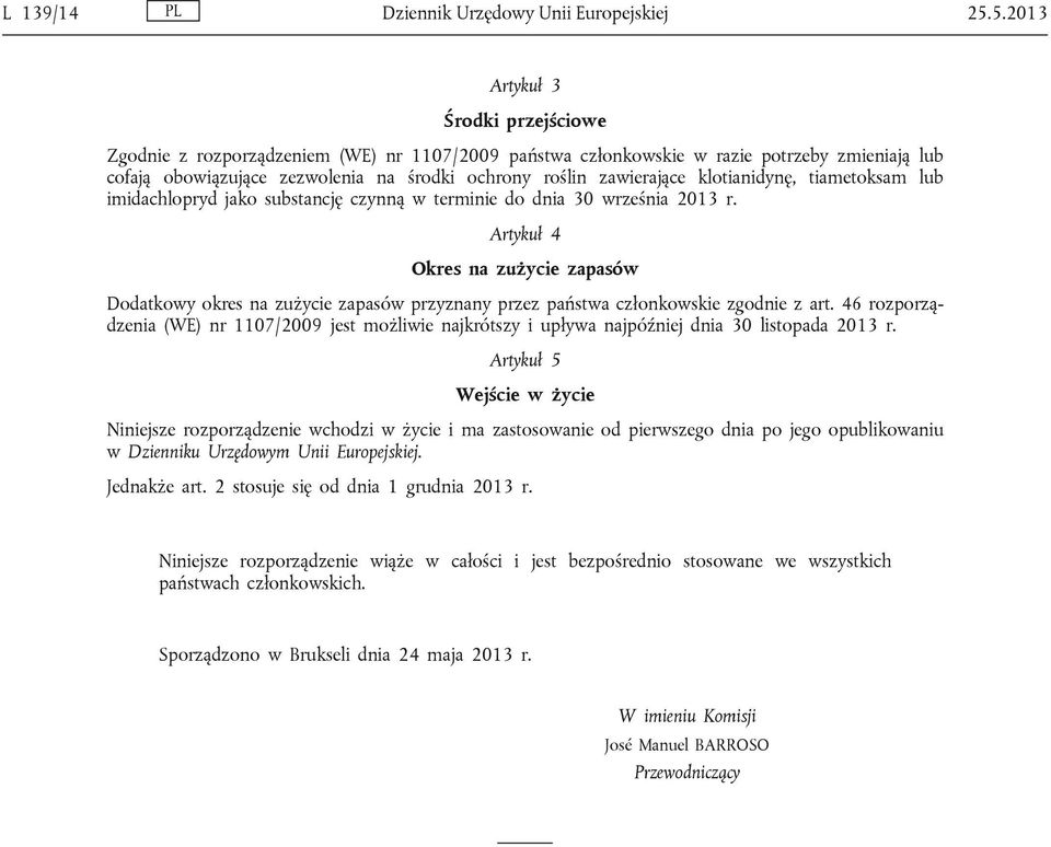 klotianidynę, tiametoksam lub imidachlopryd jako substancję czynną w terminie do dnia 30 września 2013 r.