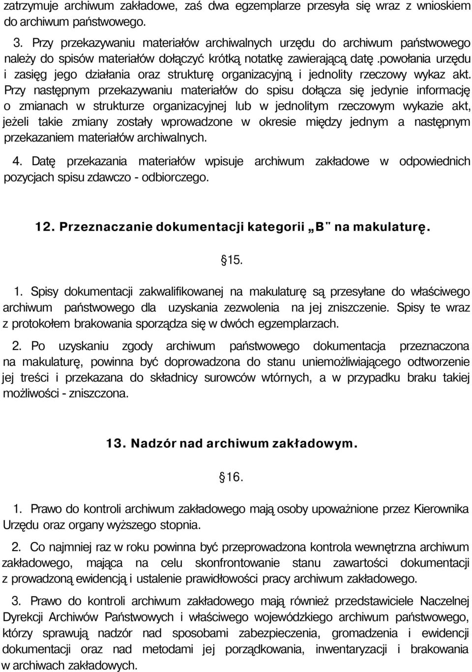 powołania urzędu i zasięg jego działania oraz strukturę organizacyjną i jednolity rzeczowy wykaz akt.