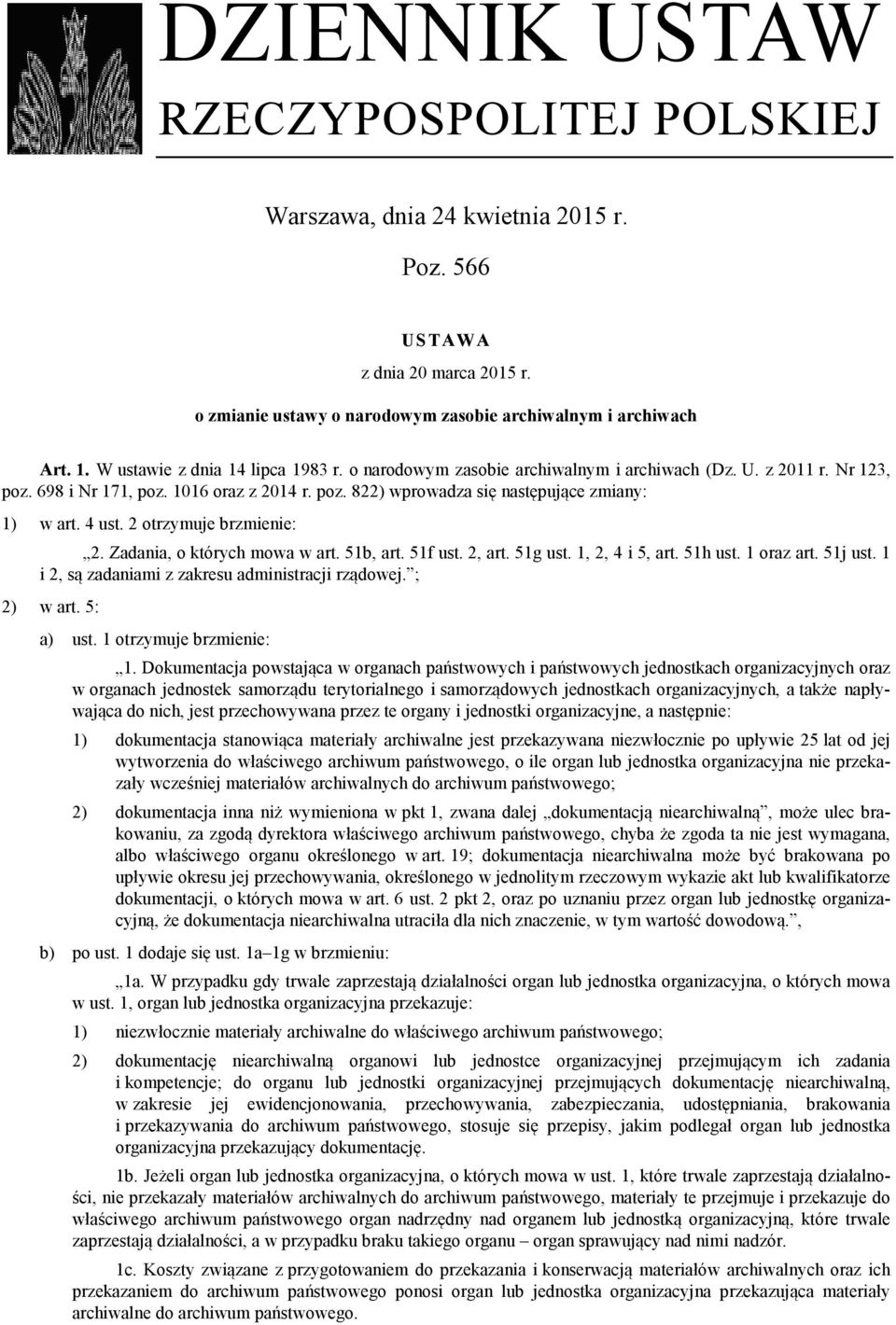 4 ust. 2 otrzymuje brzmienie: 2. Zadania, o których mowa w art. 51b, art. 51f ust. 2, art. 51g ust. 1, 2, 4 i 5, art. 51h ust. 1 oraz art. 51j ust.