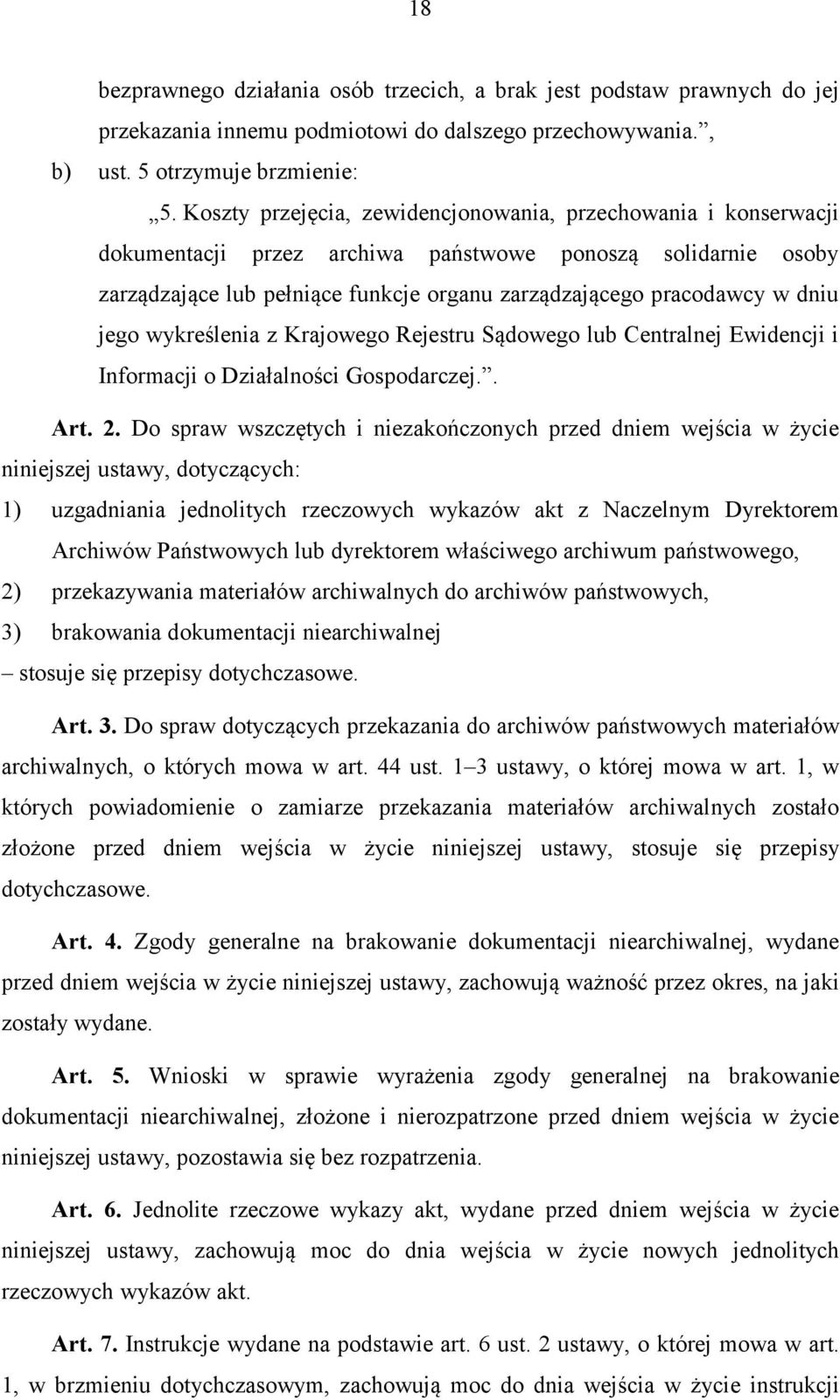 jego wykreślenia z Krajowego Rejestru Sądowego lub Centralnej Ewidencji i Informacji o Działalności Gospodarczej.. Art. 2.