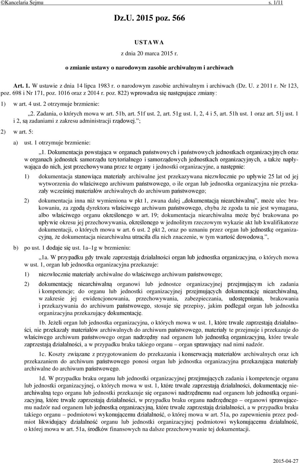 Zadania, o których mowa w art. 51b, art. 51f ust. 2, art. 51g ust. 1, 2, 4 i 5, art. 51h ust. 1 oraz art. 51j ust. 1 i 2, są zadaniami z zakresu administracji rządowej. ; 2) w art. 5: a) ust.