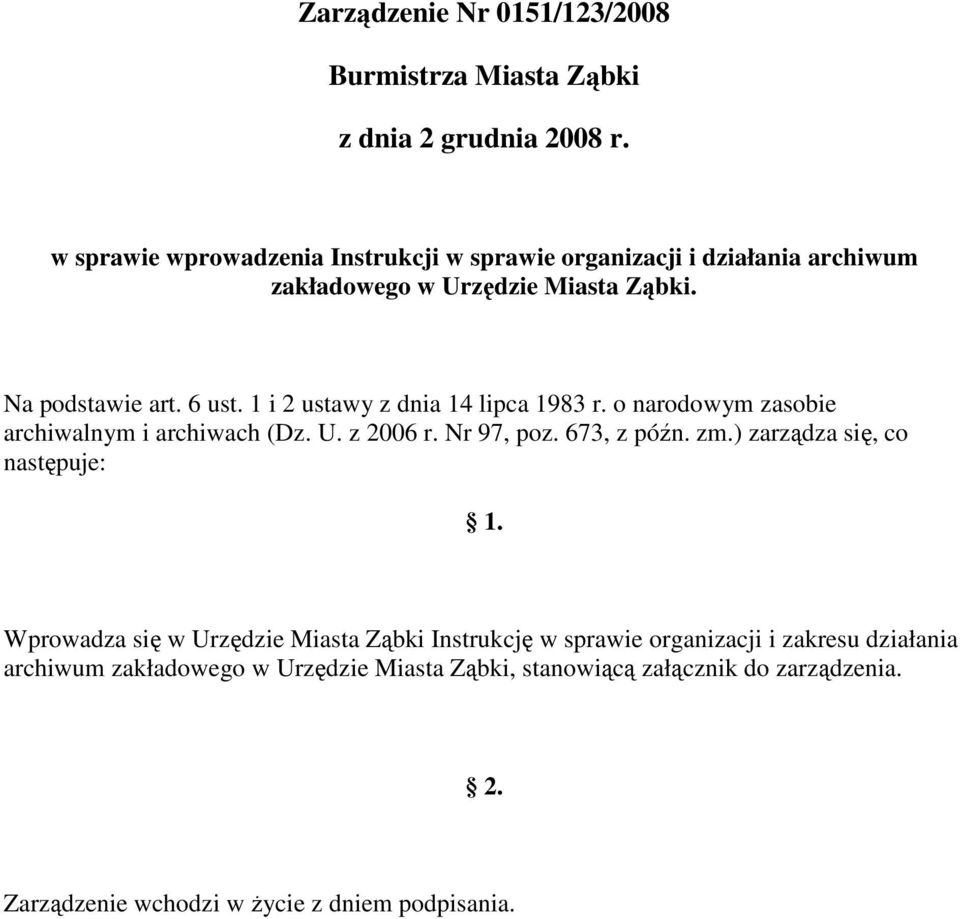 1 i 2 ustawy z dnia 14 lipca 1983 r. o narodowym zasobie archiwalnym i archiwach (Dz. U. z 2006 r. Nr 97, poz. 673, z późn. zm.