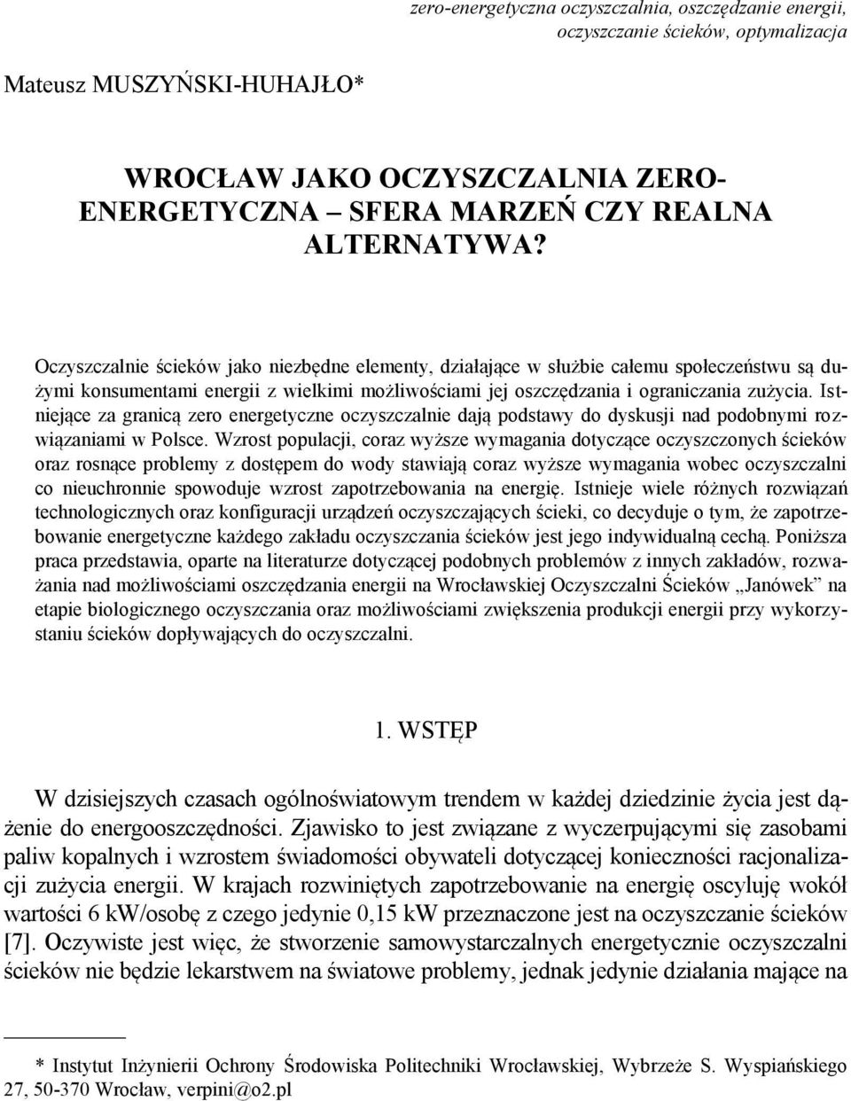 Istniejące za granicą zero energetyczne oczyszczalnie dają podstawy do dyskusji nad podobnymi rozwiązaniami w Polsce.