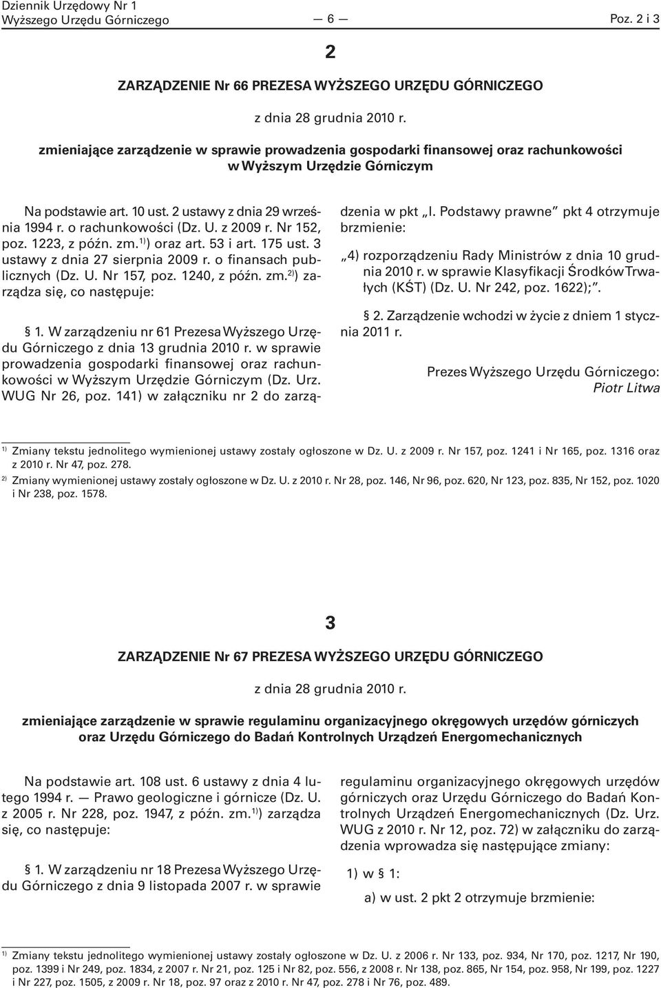 U. z 2009 r. Nr 152, poz. 1223, z późn. zm. 1) ) oraz art. 53 i art. 175 ust. 3 ustawy z dnia 27 sierpnia 2009 r. o finansach publicznych (Dz. U. Nr 157, poz. 1240, z późn. zm. 2) ) zarządza się, co następuje: 1.