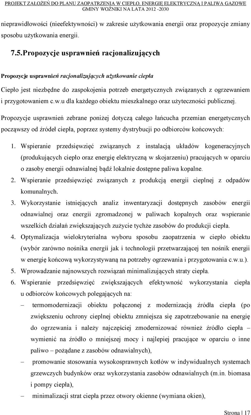 przygotowaniem c.w.u dla każdego obiektu mieszkalnego oraz użyteczności publicznej.