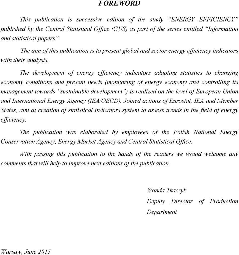 The development of energy efficiency indicators adapting statistics to changing economy conditions and present needs (monitoring of energy economy and controlling its management towards sustainable