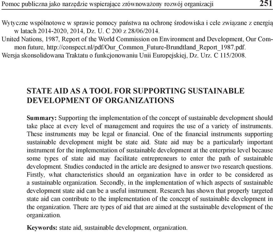 our_common_future-brundtland_report_1987.pdf. Wersja skonsolidowana Traktatu o funkcjonowaniu Unii Europejskiej, Dz. Urz. C 115/2008.