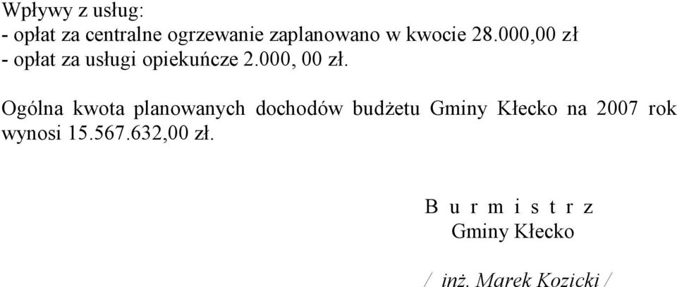 Ogólna kwota planowanych dochodów budżetu Gminy Kłecko na 2007 rok