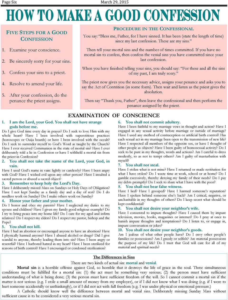 These are my sins. Then tell your mortal sins and the number of times committed. If you have no mortal sin to confess, then confess the venial sins you have committed since your last confession.