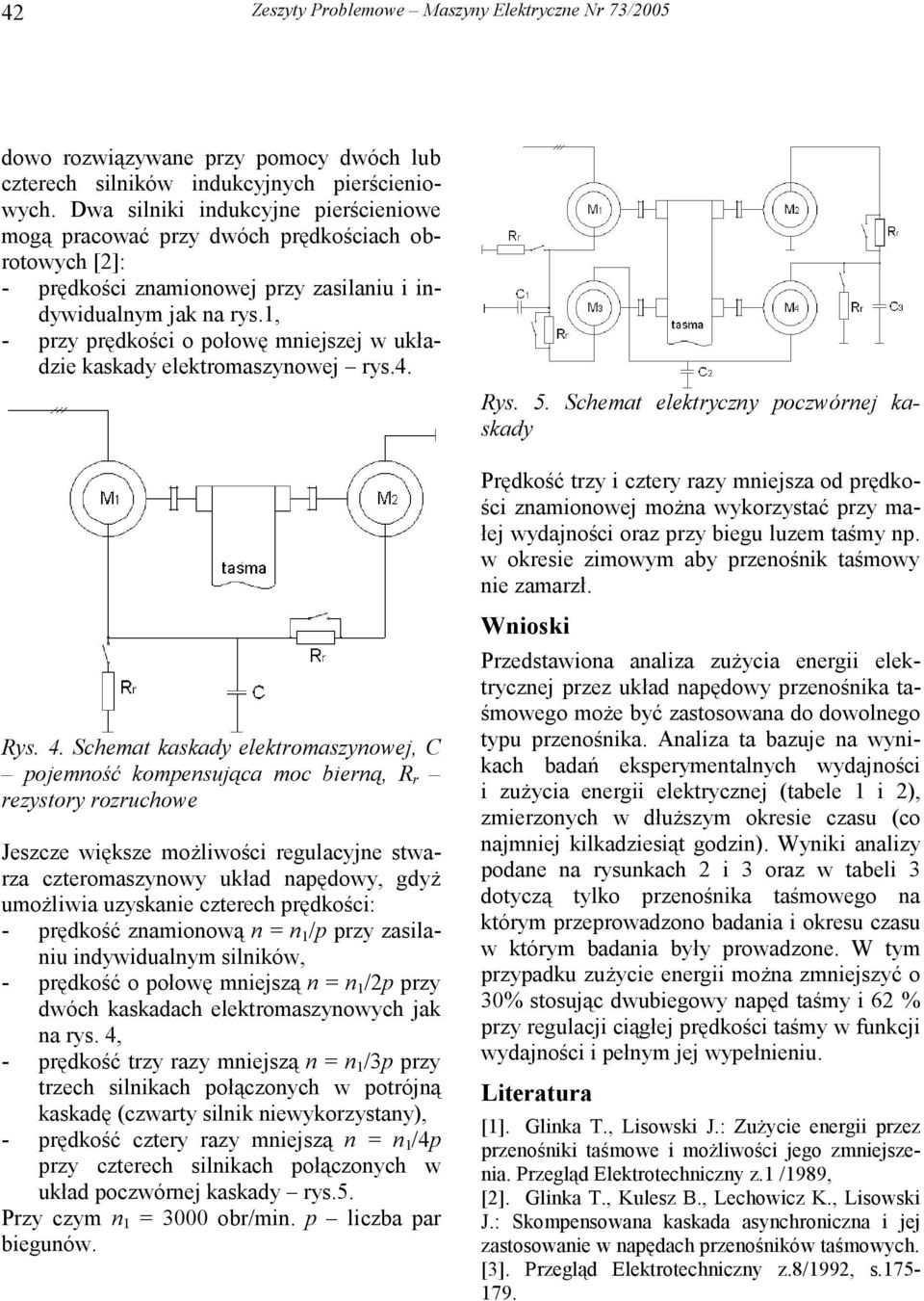 , - przy prędkości o połoę mijszj układzi kaskady lktromaszyoj rys.4. Rys. 5.