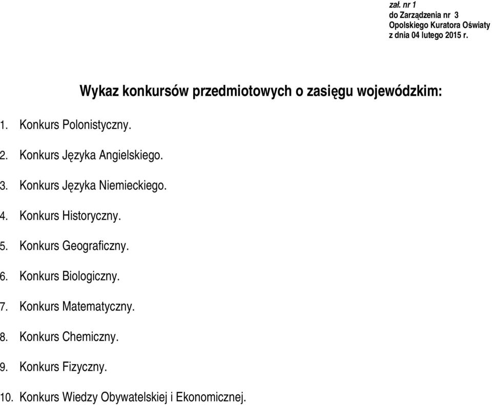 Konkurs Języka Angielskiego. 3. Konkurs Języka Niemieckiego. 4. Konkurs Historyczny. 5.