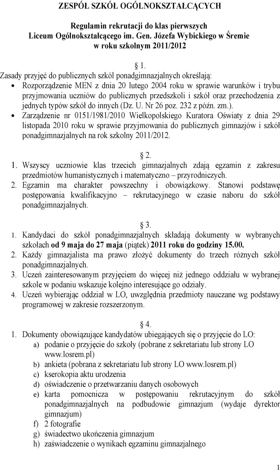 przechodzenia z jednych typów szkół do innych (Dz. U. Nr 26 poz. 232 z późn. zm.).