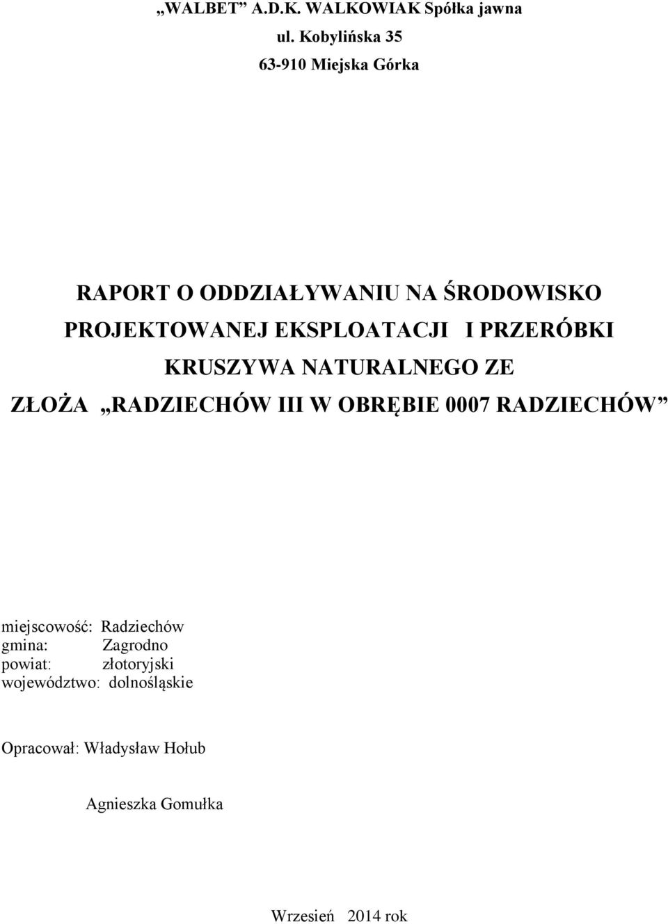 EKSPLOATACJI I PRZERÓBKI KRUSZYWA NATURALNEGO ZE ZŁOŻA RADZIECHÓW III W OBRĘBIE 0007