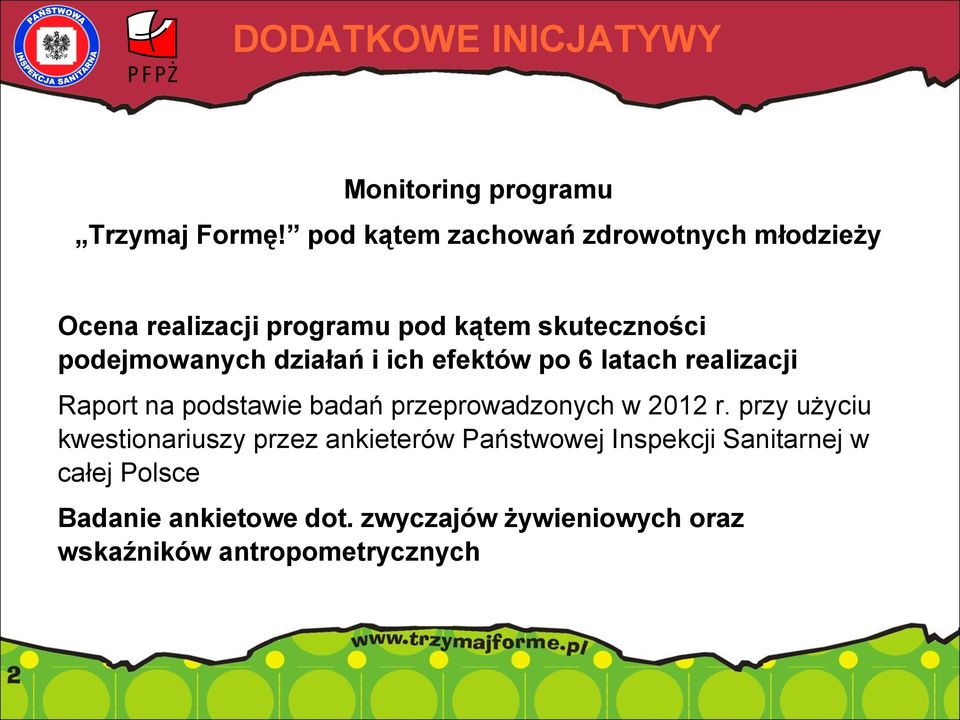 działań i ich efektów po 6 latach realizacji Raport na podstawie badań przeprowadzonych w 2012 r.