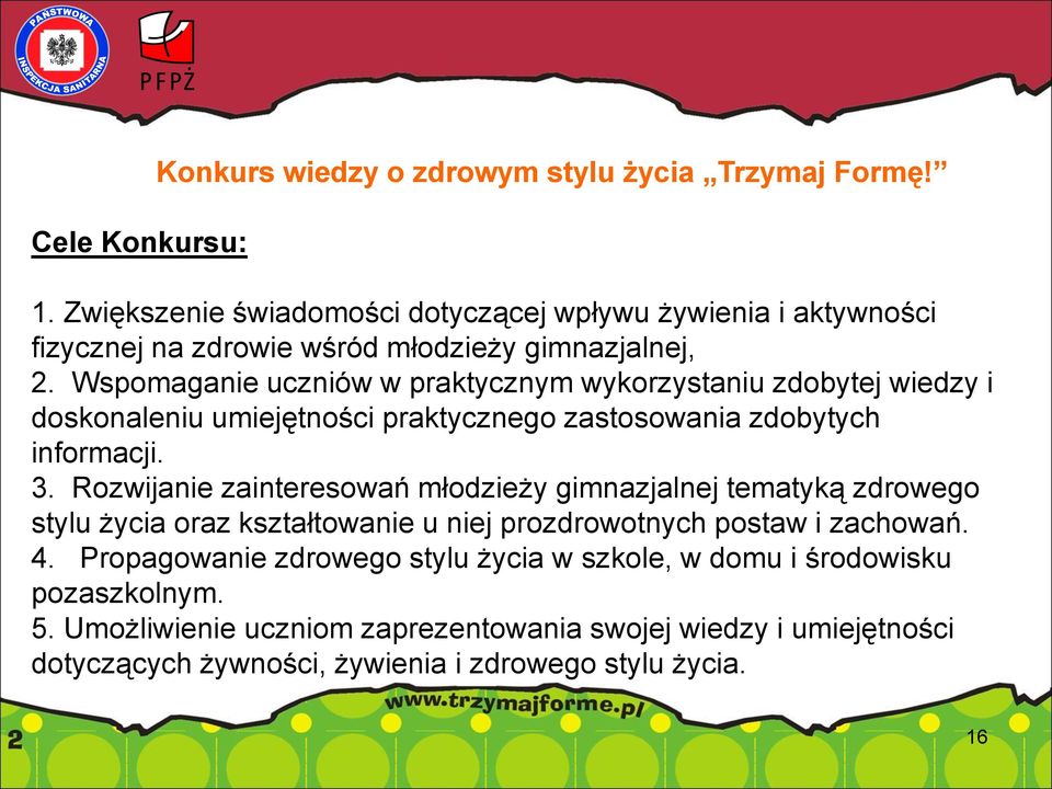 Wspomaganie uczniów w praktycznym wykorzystaniu zdobytej wiedzy i doskonaleniu umiejętności praktycznego zastosowania zdobytych informacji. 3.