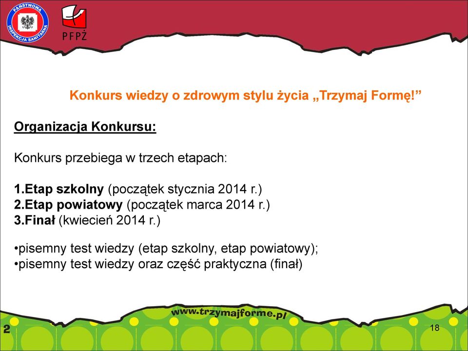 Etap szkolny (początek stycznia 2014 r.) 2.Etap powiatowy (początek marca 2014 r.