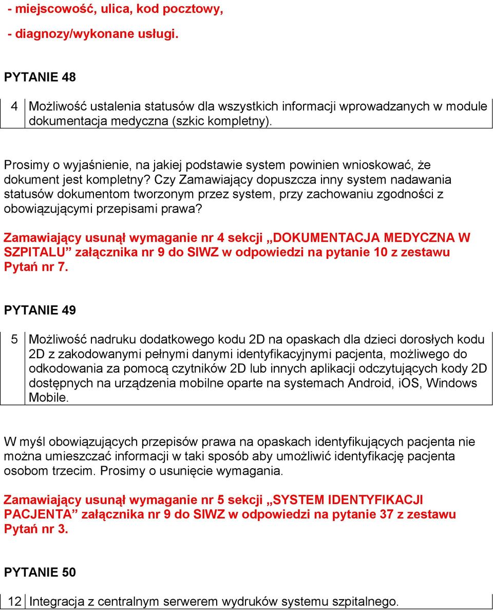 Czy Zamawiający dopuszcza inny system nadawania statusów dokumentom tworzonym przez system, przy zachowaniu zgodności z obowiązującymi przepisami prawa?