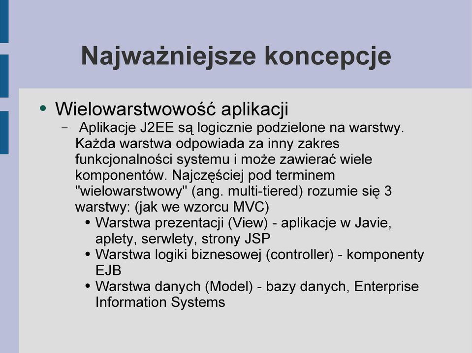 Najczęściej pod terminem "wielowarstwowy" (ang.