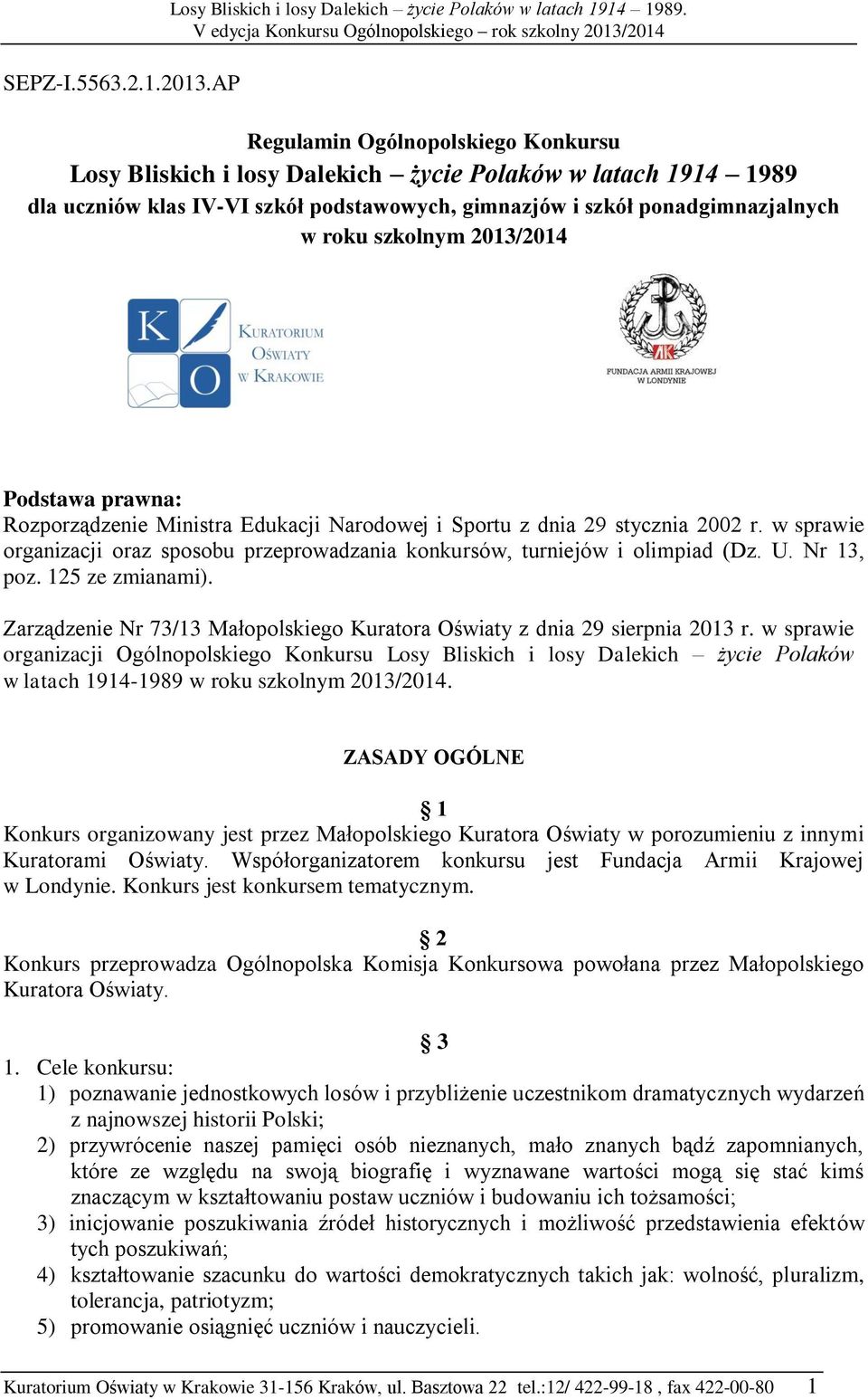 Narodowej i Sportu z dnia 29 stycznia 2002 r. w sprawie organizacji oraz sposobu przeprowadzania konkursów, turniejów i olimpiad (Dz. U. Nr 13, poz. 125 ze zmianami).