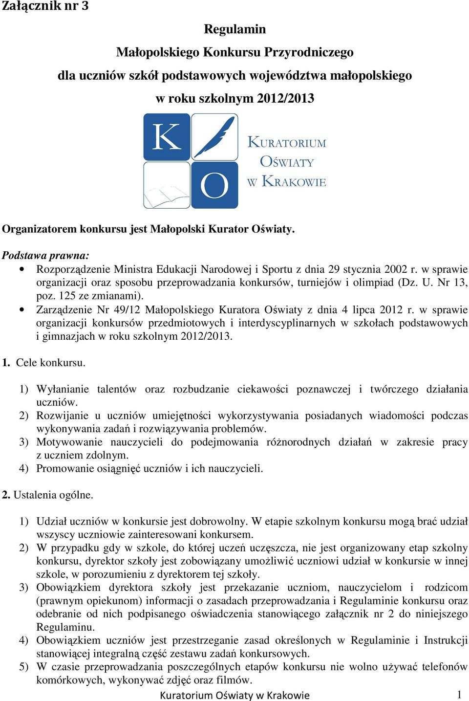 125 ze zmianami). Zarządzenie Nr 49/12 Małopolskiego Kuratora Oświaty z dnia 4 lipca 2012 r.