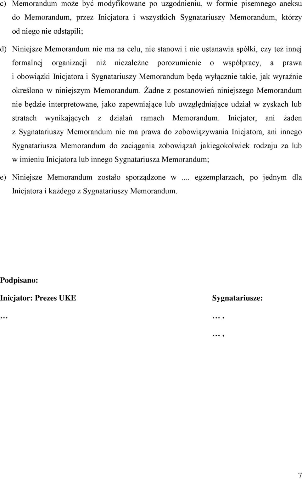 będą wyłącznie takie, jak wyraźnie określono w niniejszym Memorandum.