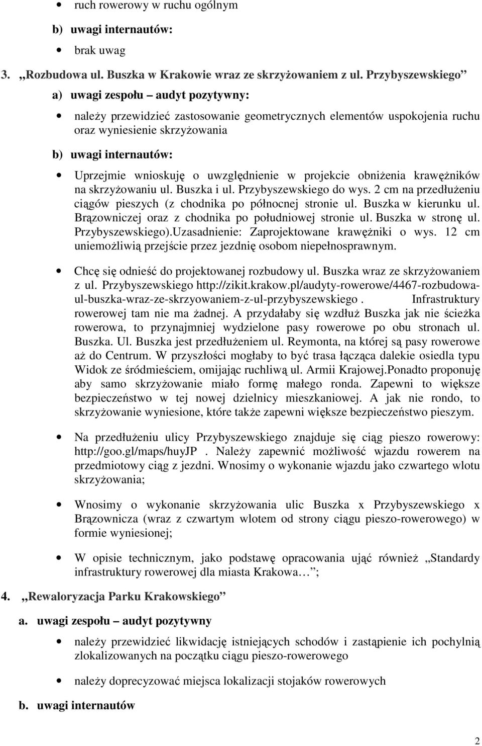 skrzyżowaniu ul. Buszka i ul. Przybyszewskiego do wys. 2 cm na przedłużeniu ciągów pieszych (z chodnika po północnej stronie ul. Buszka w kierunku ul.