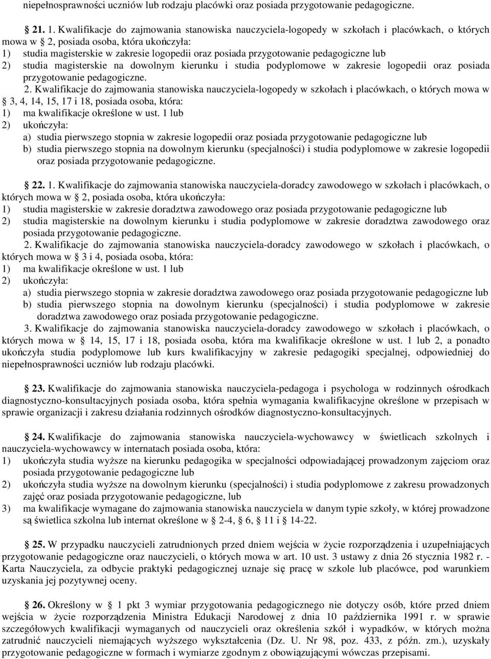 przygotowanie pedagogiczne lub 2)