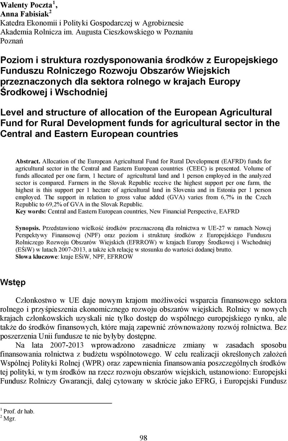 Środkowej i Wschodniej Level and structure of allocation of the European Agricultural Fund for Rural Development funds for agricultural sector in the Central and Eastern European countries Abstract.