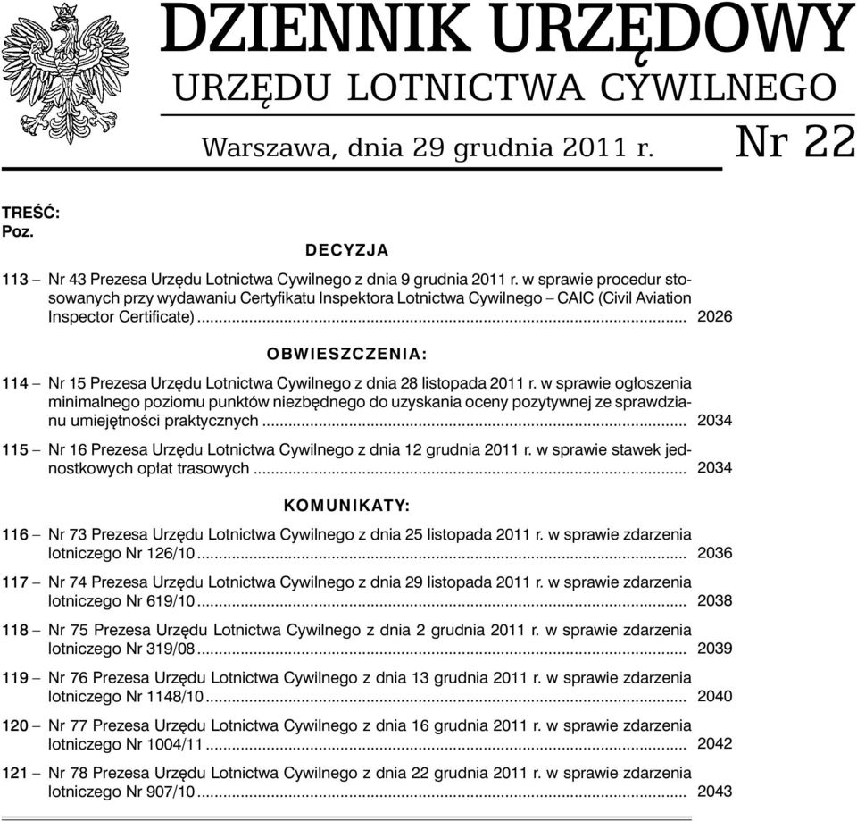 .. OBWIESZCZENIA: 114 Nr 15 Prezesa Urzędu Lotnictwa Cywilnego z dnia 28 listopada 2011 r.