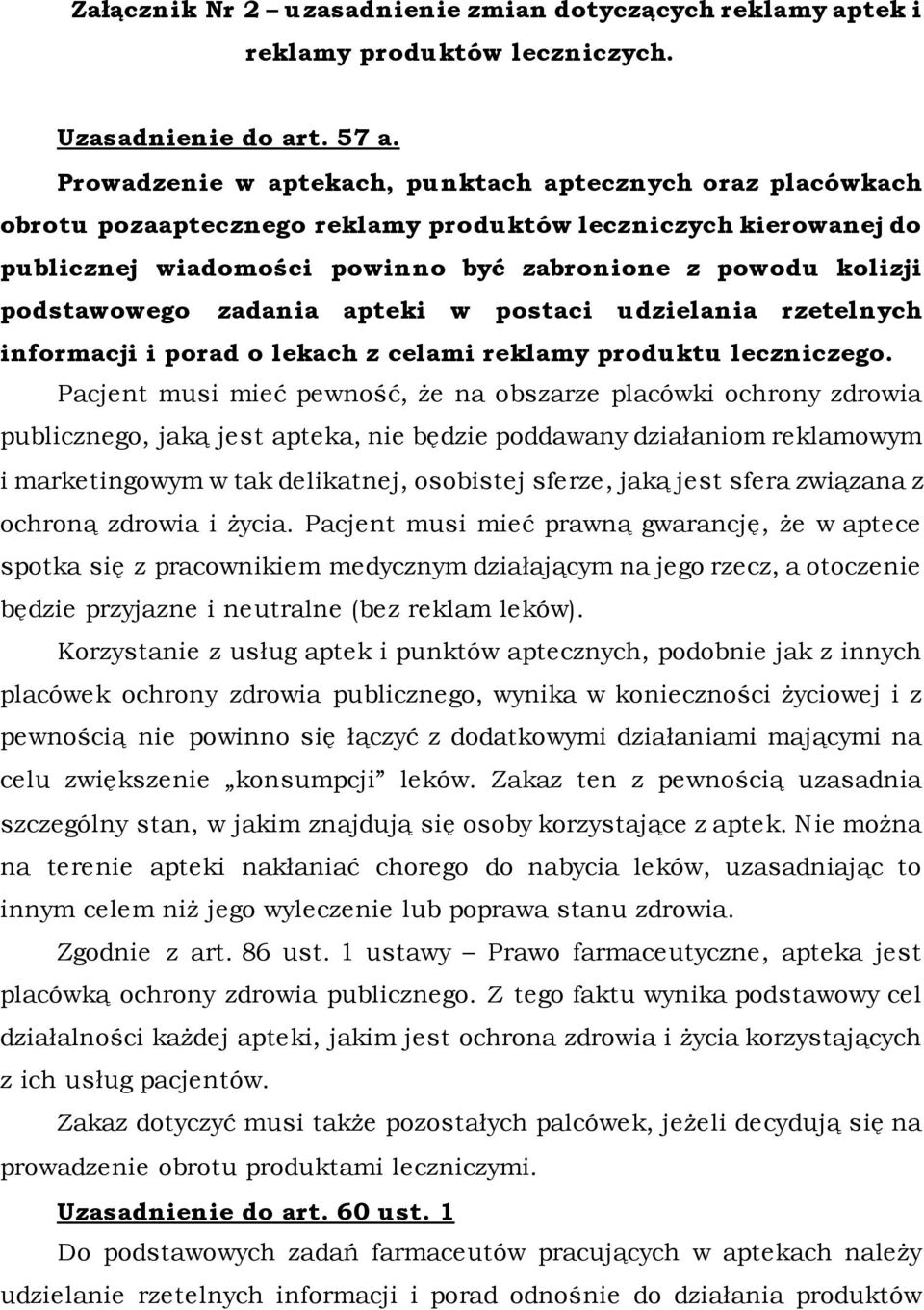 podstawowego zadania apteki w postaci udzielania rzetelnych informacji i porad o lekach z celami reklamy produktu leczniczego.