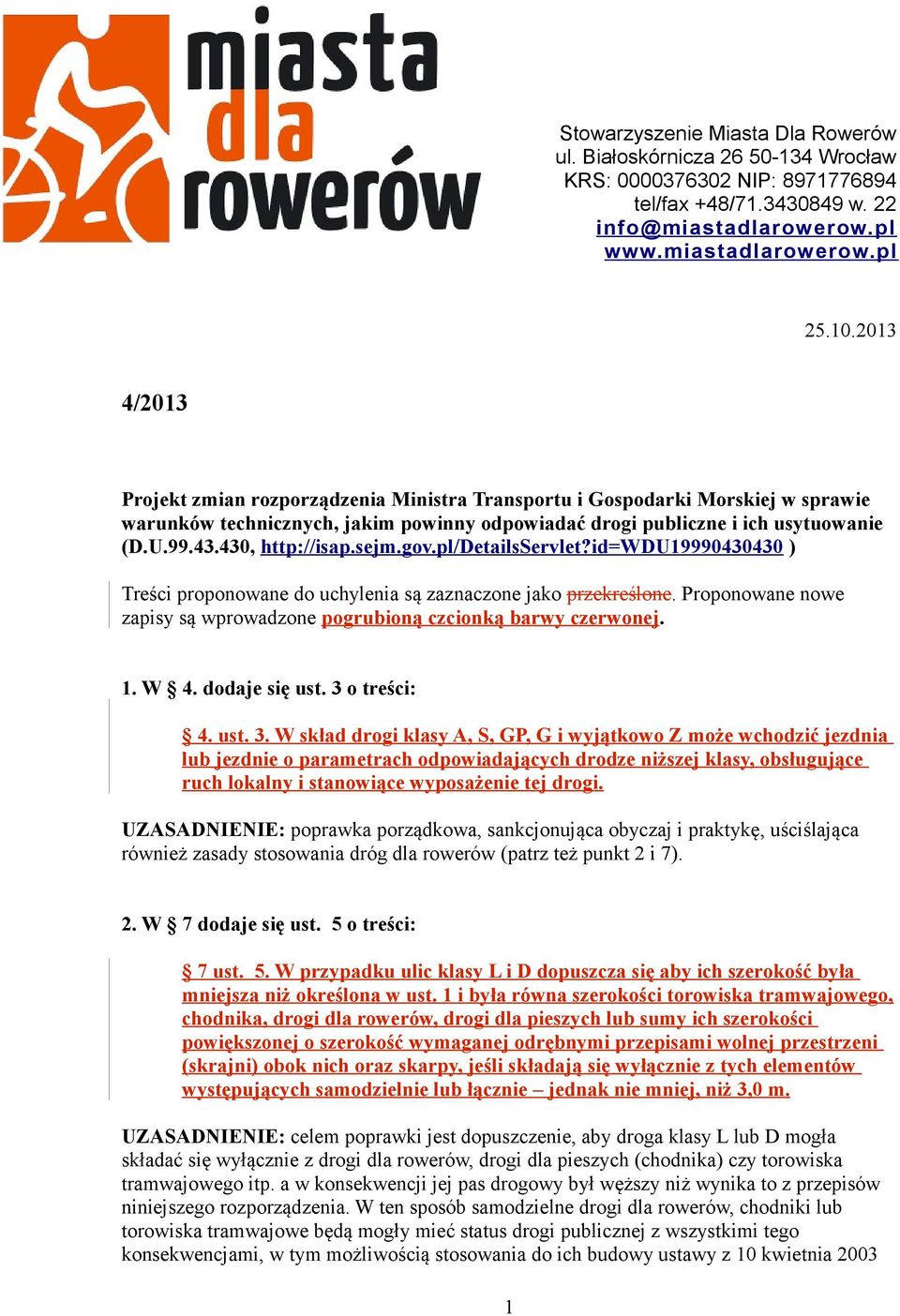 430, http://isap.sejm.gov.pl/detailsservlet?id=wdu19990430430 ) Treści proponowane do uchylenia są zaznaczone jako przekreślone.