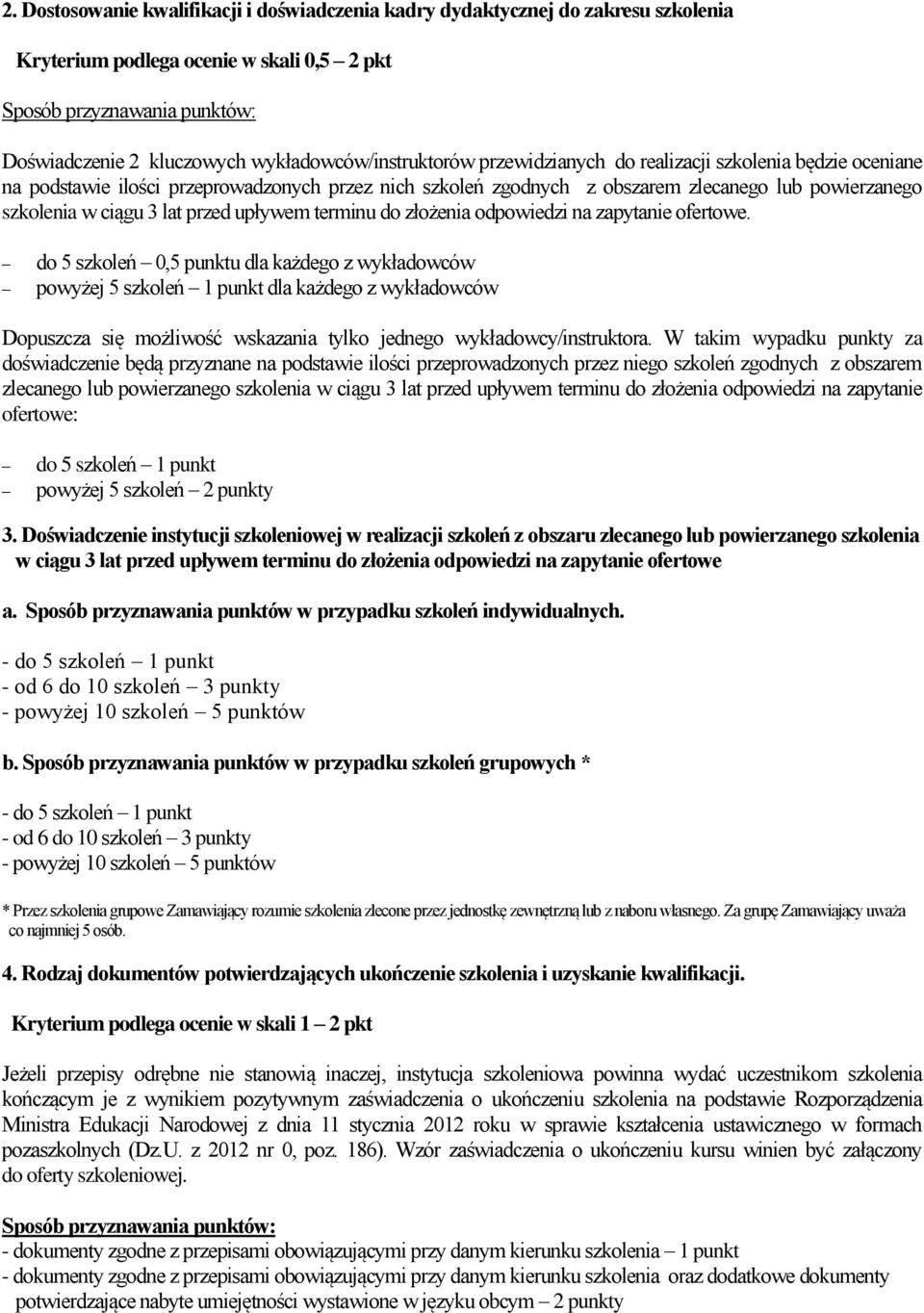 ciągu 3 lat przed upływem terminu do złożenia odpowiedzi na zapytanie ofertowe.