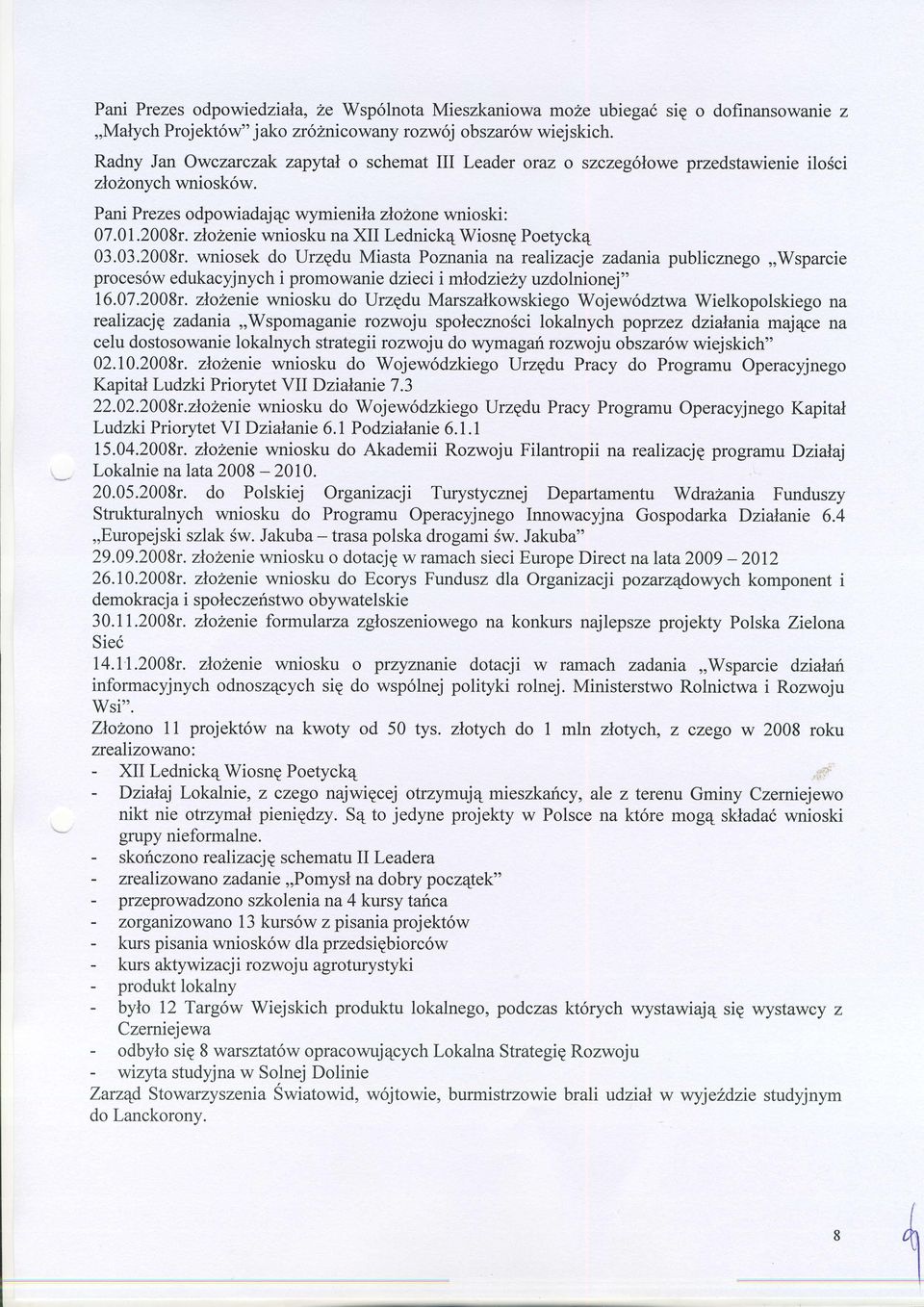 zlohenie wniosku na XII Lednick4Wiosng Poetyckq 03.03.2008r. wniosek do Urzpdu Miasta Poznaria na realizacje zadania publicznego,,wsparcie proces6w edukacyj nych i promowanie dzieci i mlodzie?