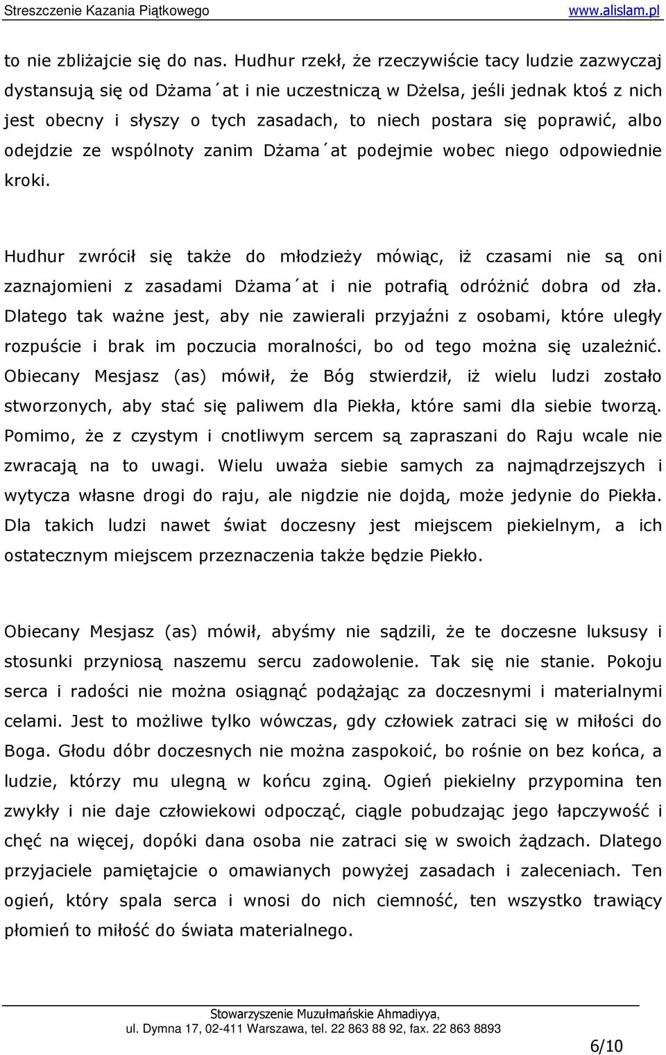 poprawić, albo odejdzie ze wspólnoty zanim DŜama at podejmie wobec niego odpowiednie kroki.