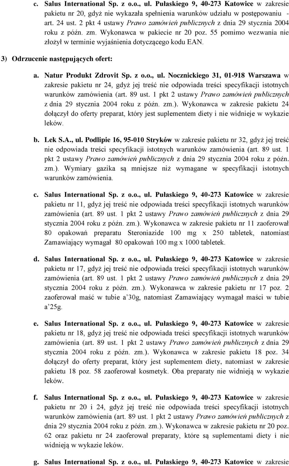 3) Odrzucenie następujących ofert: a. Natur Produkt Zdrovit Sp. z o.o., ul.