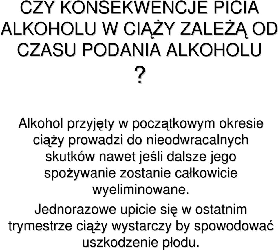 skutków w nawet jeśli dalsze jego spoŝywanie zostanie całkowicie wyeliminowane.