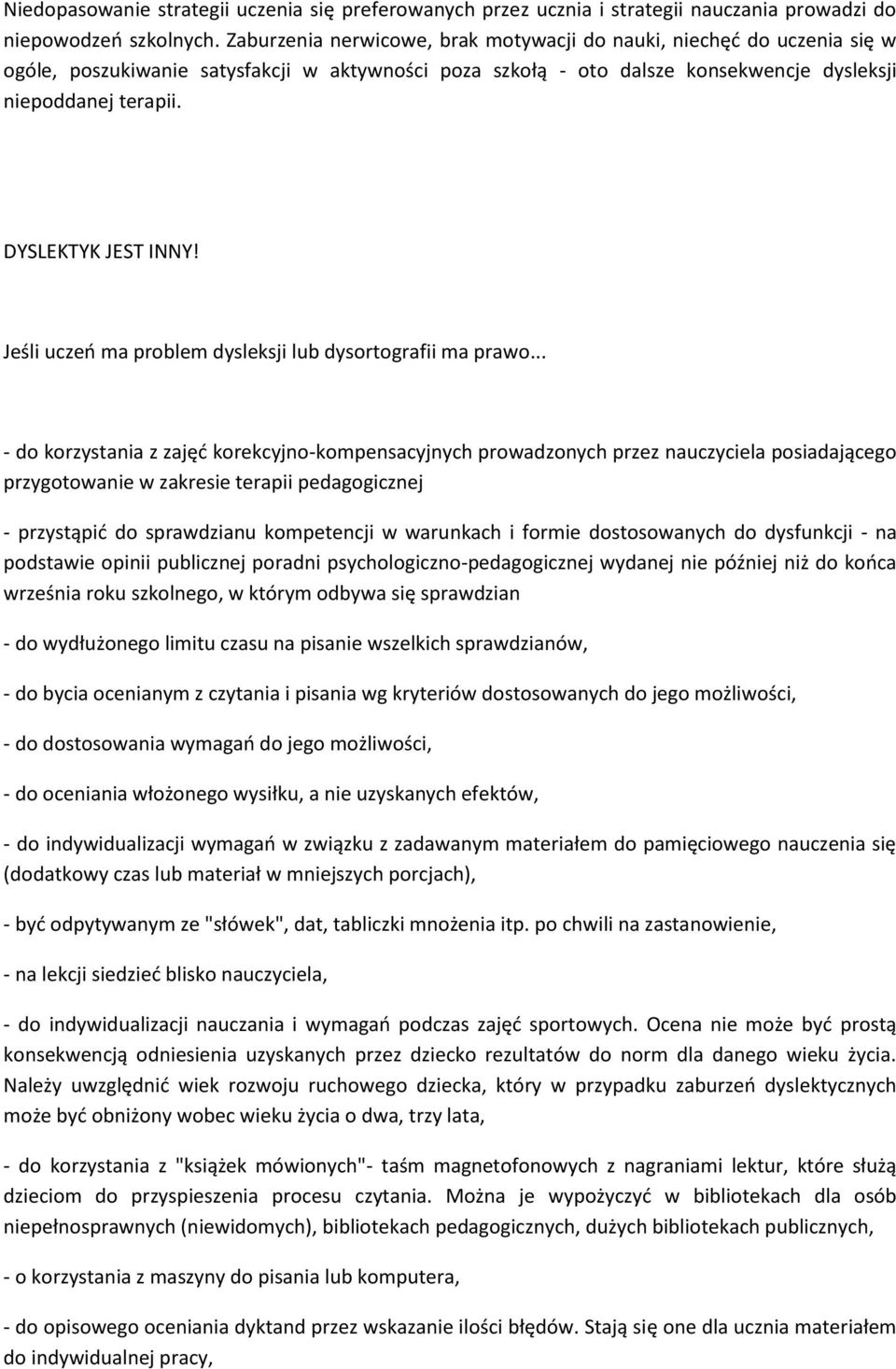 DYSLEKTYK JEST INNY! Jeśli uczeń ma problem dysleksji lub dysortografii ma prawo.