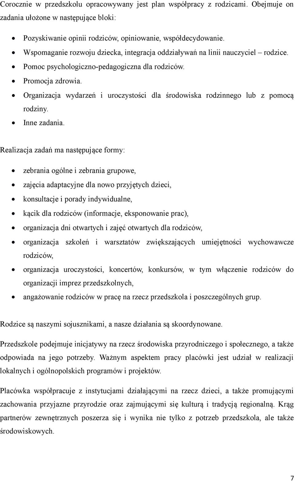 Organizacja wydarzeń i uroczystości dla środowiska rodzinnego lub z pomocą rodziny. Inne zadania.