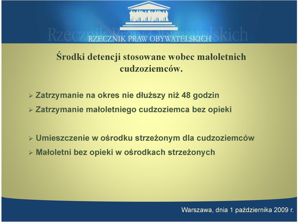 małoletniego cudzoziemca bez opieki Umieszczenie w ośrodku