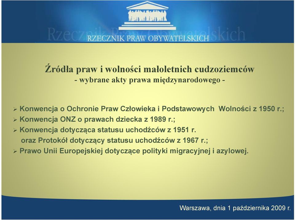 ; Konwencja ONZ o prawach dziecka z 1989 r.; Konwencja dotycząca statusu uchodźców z 1951 r.