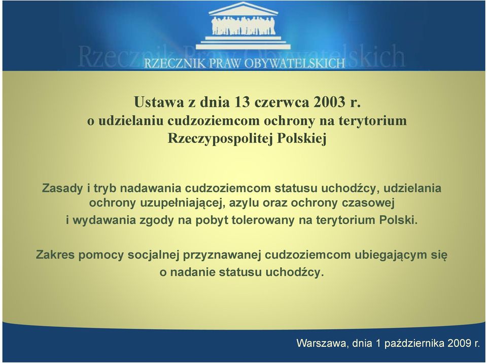 nadawania cudzoziemcom statusu uchodźcy, udzielania ochrony uzupełniającej, azylu oraz ochrony