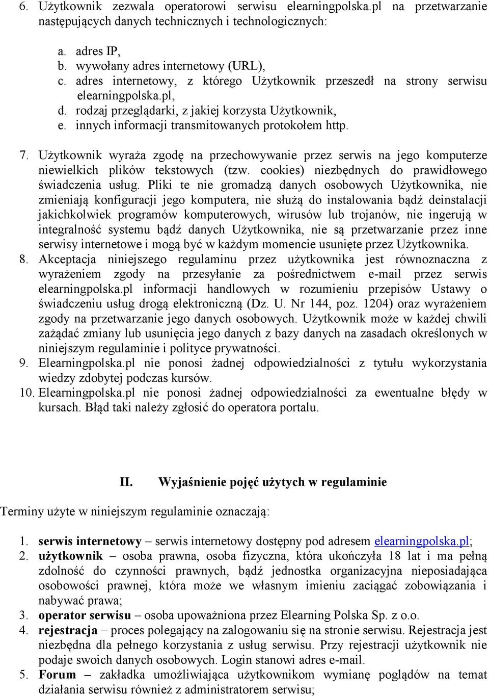 Użytkownik wyraża zgodę na przechowywanie przez serwis na jego komputerze niewielkich plików tekstowych (tzw. cookies) niezbędnych do prawidłowego świadczenia usług.