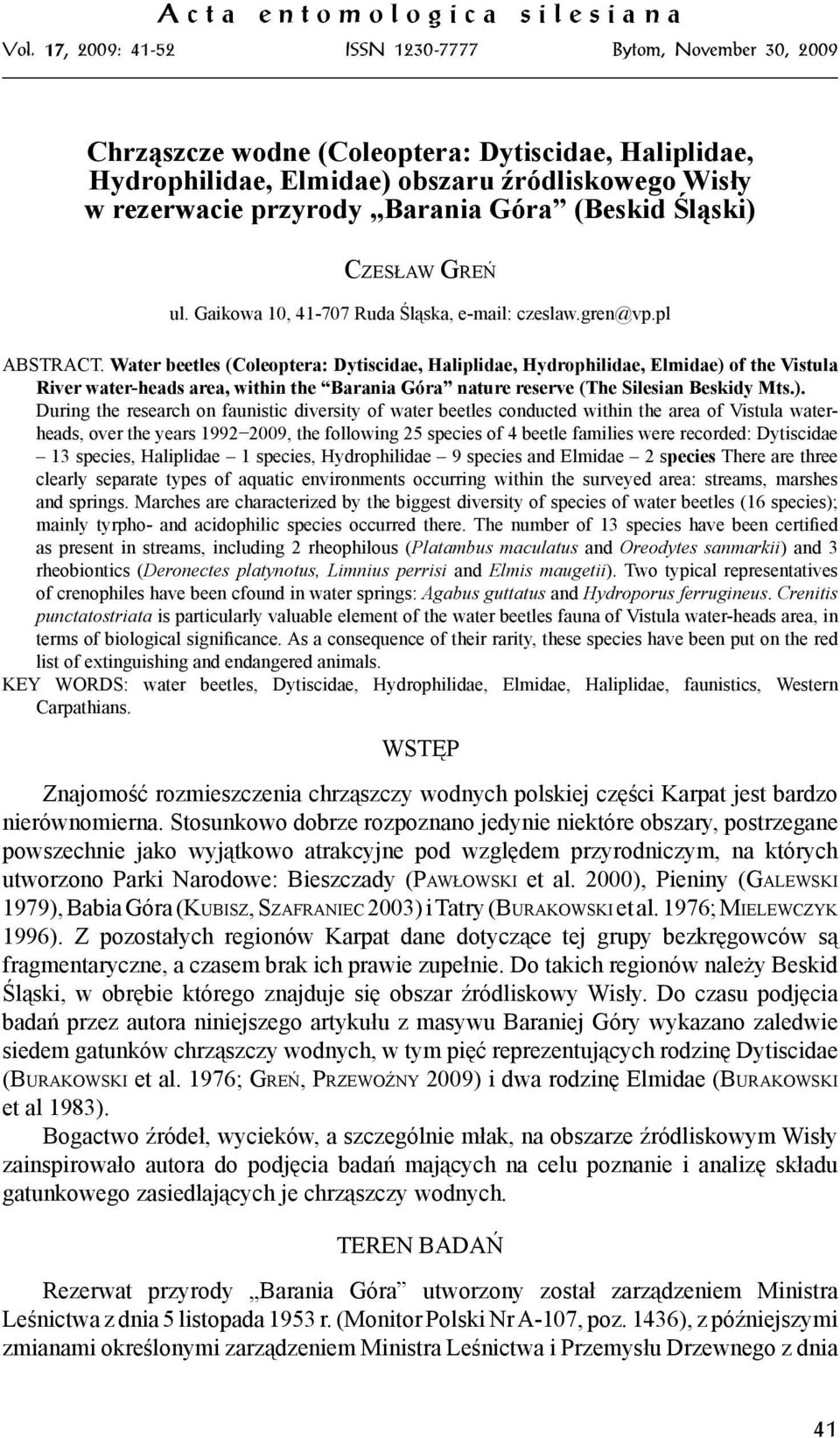 (Beskid Śląski) Cz e s ł aw Gr e ń ul. Gaikowa 10, 41-707 Ruda Śląska, e-mail: czeslaw.gren@vp.pl ABSTRACT.