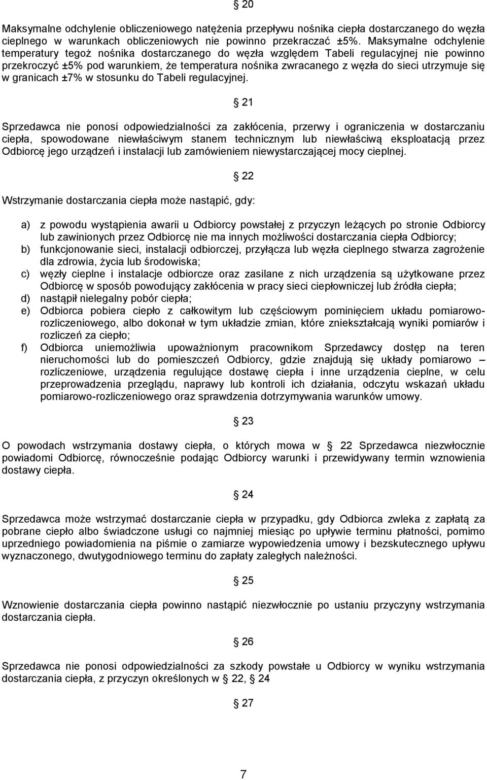 utrzymuje się w granicach ±7% w stosunku do Tabeli regulacyjnej.