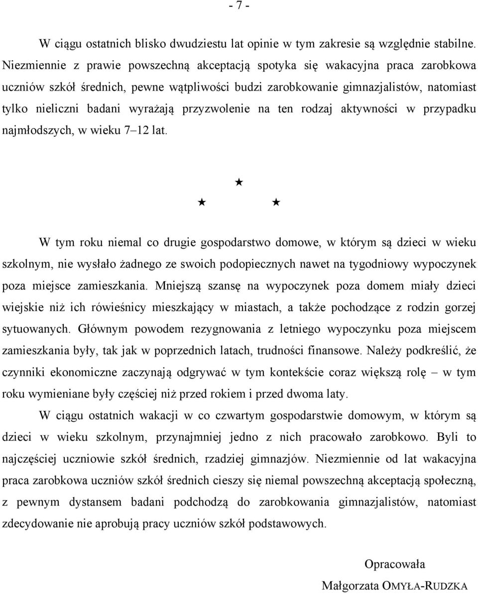 przyzwolenie na ten rodzaj aktywności w przypadku najmłodszych, w wieku 7 12 lat.