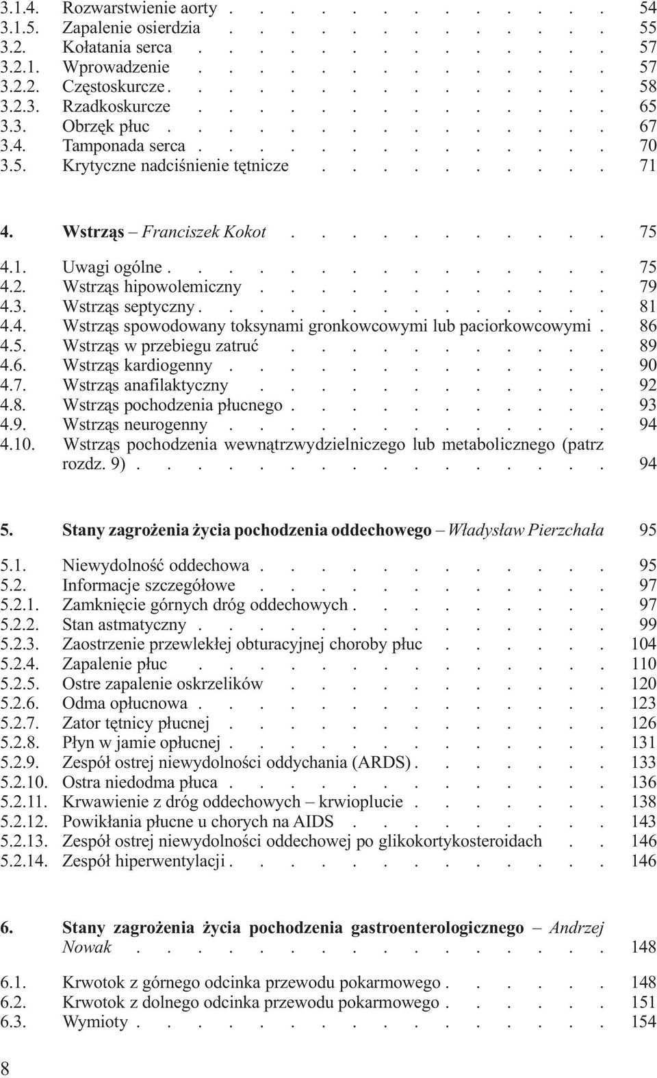 086 45 Wstrz¹s w przebiegu zatruæ 089 46 Wstrz¹s kardiogenny 090 47 Wstrz¹s anafilaktyczny 092 48 Wstrz¹s pochodzenia p³ucnego 093 49 Wstrz¹s neurogenny 094 410 Wstrz¹s pochodzenia