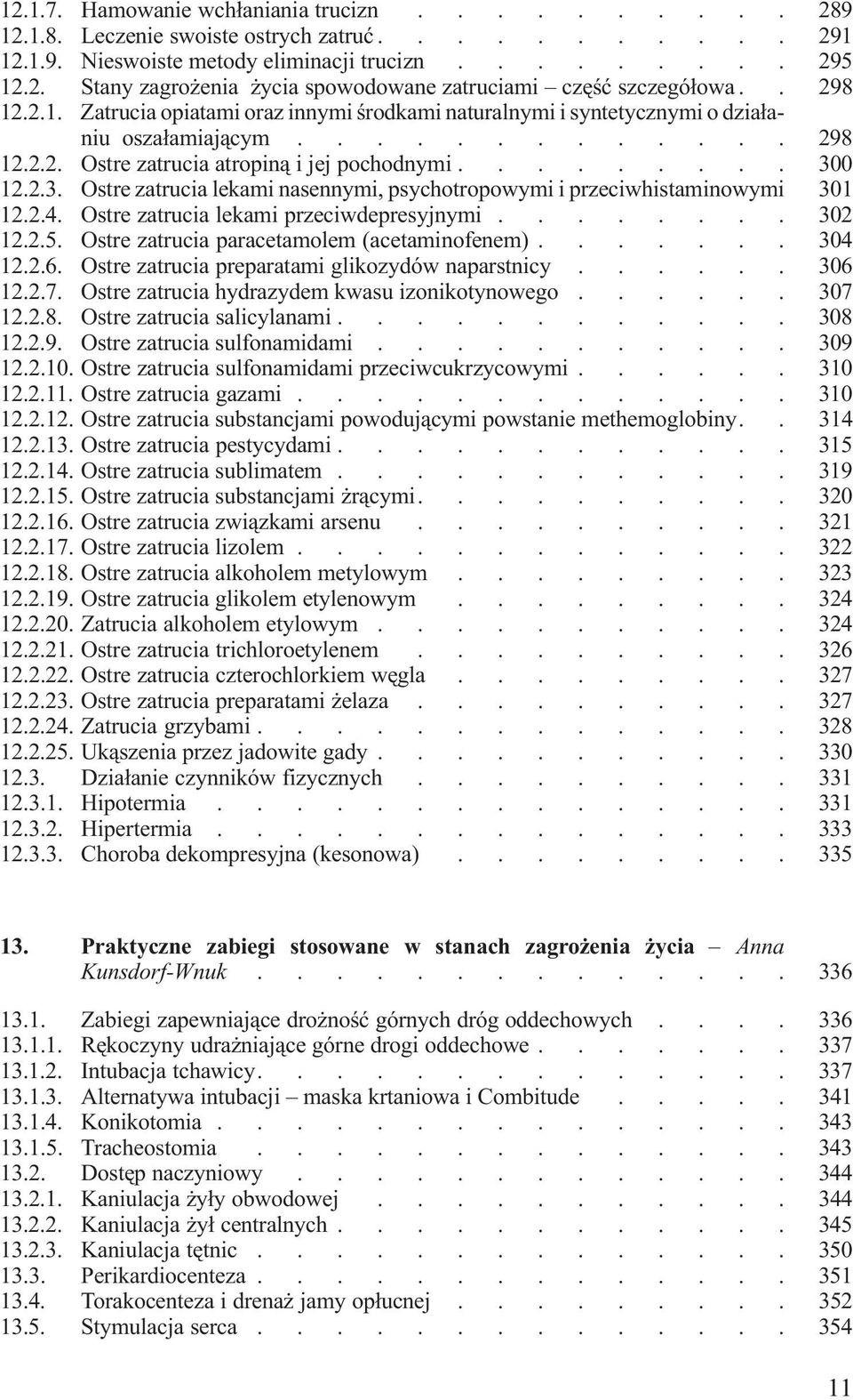 psychotropowymi i przeciwhistaminowymi 000 301 1224 Ostre zatrucia lekami przeciwdepresyjnymi 302 1225 Ostre zatrucia paracetamolem (acetaminofenem) 304 1226 Ostre zatrucia preparatami glikozydów